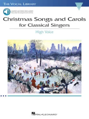 Christmas Songs and Carols for Classical Singers (High Voice)