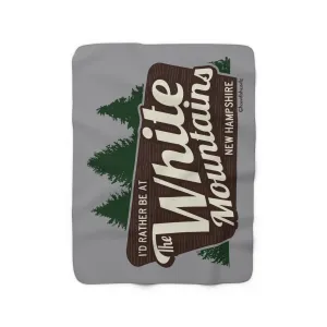 I'd Rather Be At The White Mountains NH Sherpa Fleece Blanket