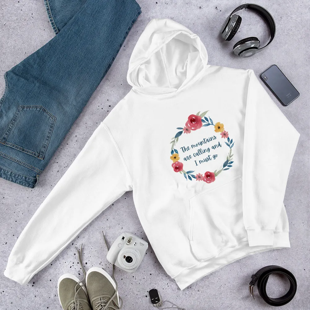 The Mountains are Calling and I Must Go Unisex Hoodie